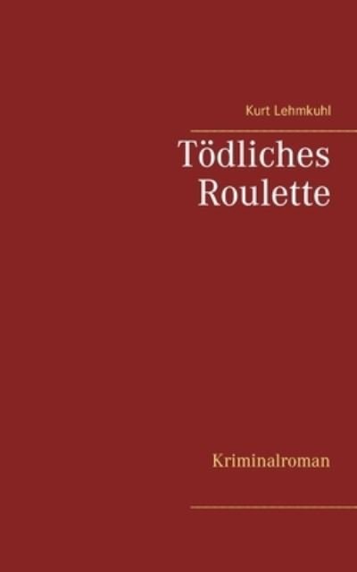 Cover for Lehmkuhl · Tödliches Roulette (Book) (2020)