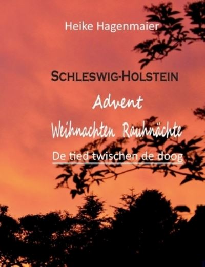 Cover for Heike Hagenmaier · Schleswig-Holstein Advent Weihnachten Rauhnachte (Paperback Book) (2021)