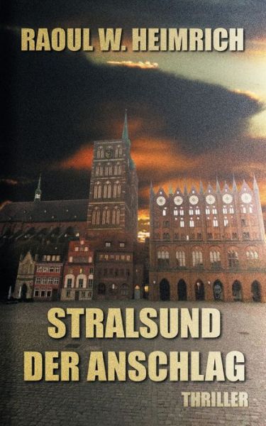 Cover for Raoul W Heimrich · Stralsund-Der Anschlag (Paperback Book) (2021)