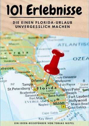 Cover for Tobias Niepel · 101 Erlebnisse, die einen Florida-Urlaub unvergesslich machen (Book) (2024)