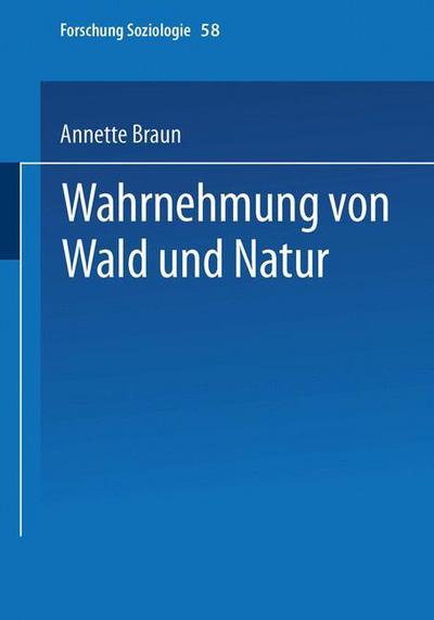 Cover for Annette Braun · Wahrnehmung Von Wald Und Natur - Forschung Soziologie (Paperback Book) [2000 edition] (2000)