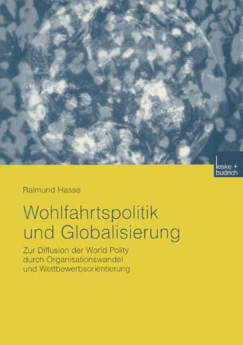 Raimund Hasse · Wohlfahrtspolitik Und Globalisierung (Paperback Book) [2003 edition] (2003)