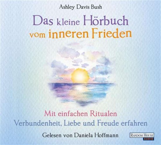 Cover for Ashley Davis Bush · Das Kleine Hör-buch Vom Inneren Frieden (CD) (2020)