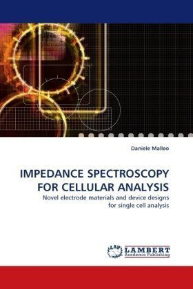 Cover for Daniele Malleo · Impedance Spectroscopy for Cellular Analysis: Novel Electrode Materials and Device Designs for Single Cell Analysis (Taschenbuch) (2010)