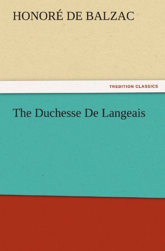 Cover for Honoré De Balzac · The Duchesse De Langeais (Tredition Classics) (Paperback Book) (2011)