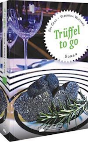 Trüffel to go - Edi Graf - Livres - Silberburg - 9783842523838 - 28 octobre 2022