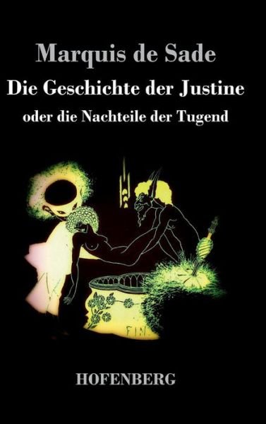 Cover for Marquis De Sade · Die Geschichte Der Justine Oder Die Nachteile Der Tugend (Innbunden bok) (2016)