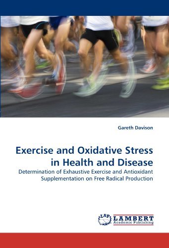 Cover for Gareth Davison · Exercise and Oxidative Stress in Health and Disease: Determination of Exhaustive Exercise and Antioxidant Supplementation on Free Radical Production (Pocketbok) (2010)