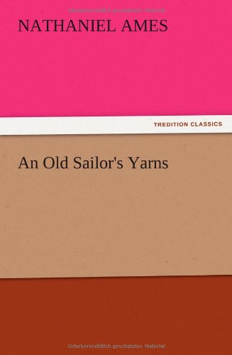 Cover for N. (Nathaniel) Ames · An Old Sailor's Yarns (Paperback Bog) (2012)