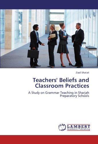 Cover for Ziad Shatat · Teachers' Beliefs and Classroom Practices: a Study on Grammar Teaching in Sharjah Preparatory Schools (Taschenbuch) (2012)