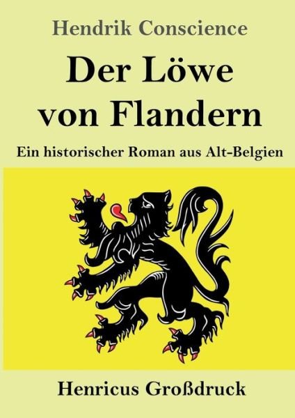Cover for Hendrik Conscience · Der Loewe von Flandern (Grossdruck) (Taschenbuch) (2019)