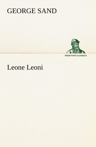 Cover for George Sand · Leone Leoni (Tredition Classics) (French Edition) (Paperback Bog) [French edition] (2012)