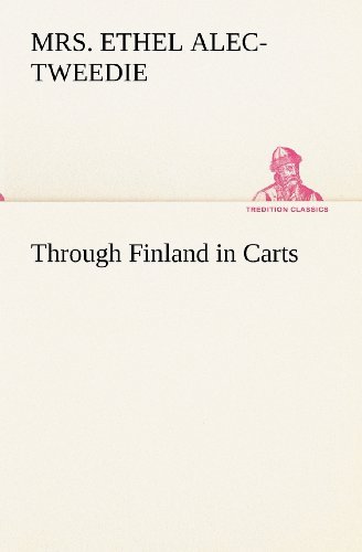 Cover for Mrs. (Ethel) Alec-tweedie · Through Finland in Carts (Tredition Classics) (Paperback Book) (2012)