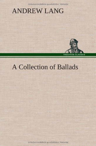 Cover for Andrew Lang · A Collection of Ballads (Hardcover Book) (2013)