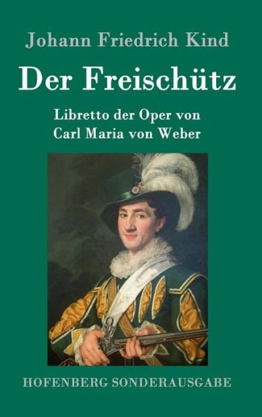 Der Freischütz - Kind - Boeken -  - 9783861995838 - 21 oktober 2016