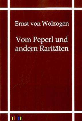 Cover for Wolzogen · Vom Peperl und von andern Rari (Book)