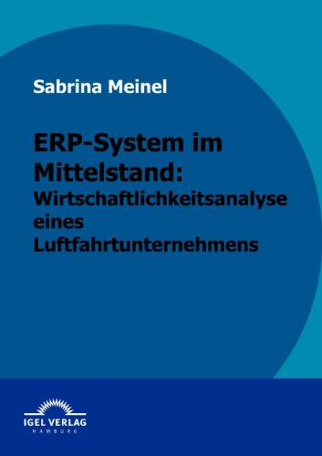 Cover for Sabrina Meinel · Erp-system Im Mittelstand: Wirtschaftlichkeitsanalyse Eines Luftfahrtunternehmens (Paperback Book) [German edition] (2010)