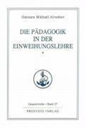 Cover for Omraam Mikhael Aivanhov · Die Pädagogik in der Einweihungslehre 1 (Hardcover Book) (2004)