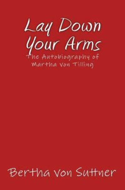 Cover for Bertha Von Suttner · Lay Down Your Arms (Paperback Book) (2016)