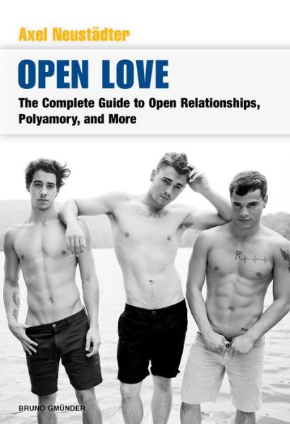 Cover for Axel Neustadter · Open Love: The Complete Guide to Open Relationships, Polyamory, and More (Paperback Book) (2019)