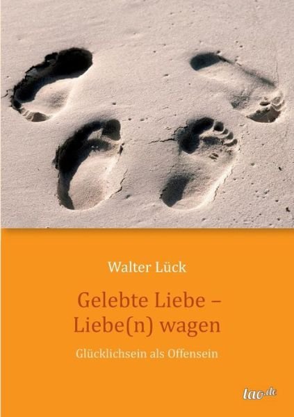 Cover for Lück · Gelebte Liebe - Liebe (n) wagen (Book) (2017)
