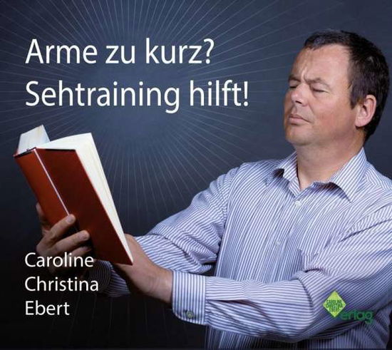 Cover for Ebert · Arme zu kurz? Sehtraining hilft! (Book)