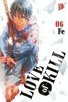 Love of Kill 6 - Fe - Bücher - Manga Cult - 9783964335838 - 9. März 2023