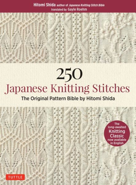 Cover for Hitomi Shida · 250 Japanese Knitting Stitches: The Original Pattern Bible by Hitomi Shida (Paperback Bog) (2018)