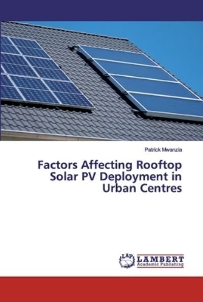Factors Affecting Rooftop Solar - Mwanzia - Livres -  - 9786200083838 - 14 mai 2019