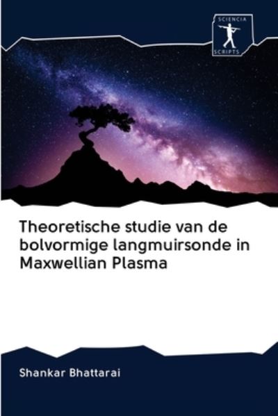 Cover for Shankar Bhattarai · Theoretische studie van de bolvormige langmuirsonde in Maxwellian Plasma (Paperback Book) (2020)