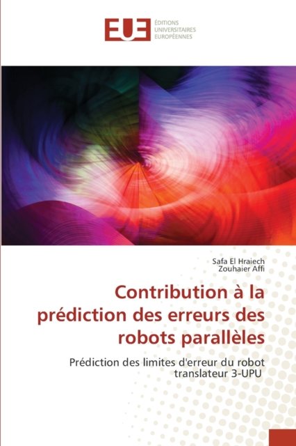 Cover for Safa El Hraiech · Contribution  la prdiction des erreurs des robots parallles (Taschenbuch) (2022)