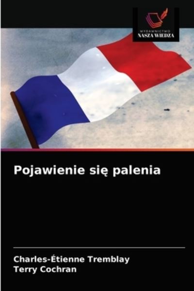 Cover for Charles-Etienne Tremblay · Pojawienie si? palenia (Paperback Book) (2021)