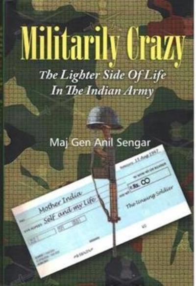 Cover for Anil Sengar · Militarily Crazy: The Lighter Side of Life in The Indian Army (Hardcover Book) (2014)