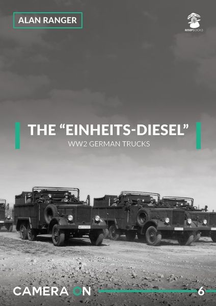 Cover for Alan Ranger · The Einheits-Diesel WW2 German Trucks - Camera On (Paperback Book) (2018)