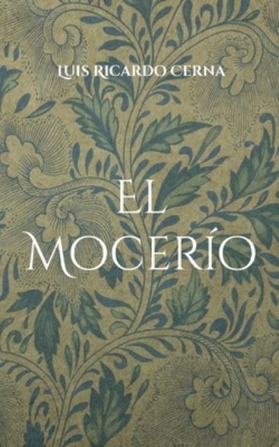 Cover for Luis Ricardo Cerna · El Mocerío (Book) (2022)