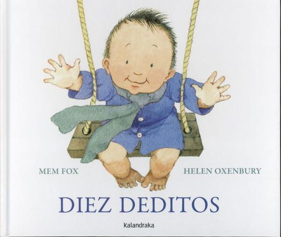 Diez Deditos / Pd. - Mem Fox - Kirjat - KALANDRAKA INFANTIL - 9788484643838 - torstai 30. elokuuta 2018