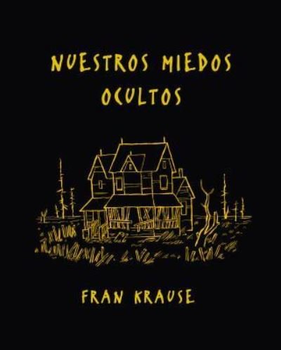Cover for Fran Krause · Nuestros Miedos Ocultos (Paperback Bog) (2017)