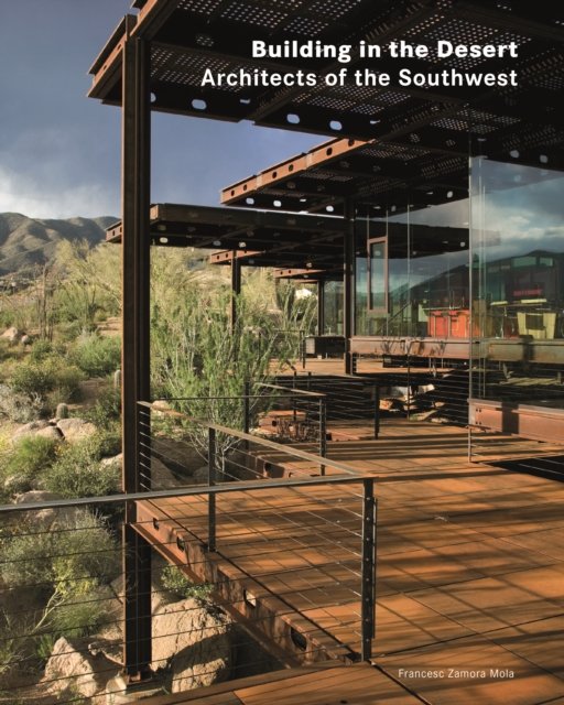 Cover for Francesc Zamora Mola · Building in the Desert: Architects of the Southwest (Hardcover Book) (2022)
