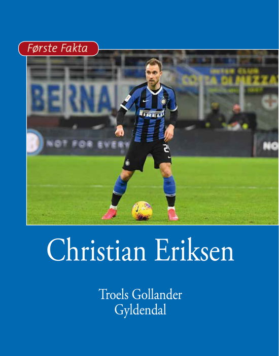 Cover for Troels Gollander · Første Fakta: Christian Eriksen (Bound Book) [1. Painos] (2020)