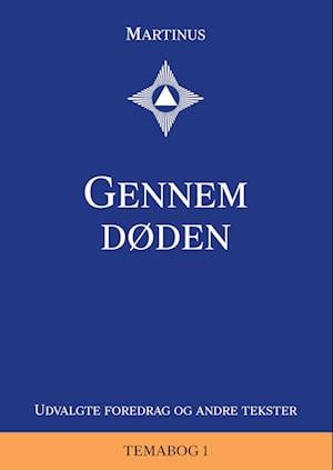 Martinus · Temabog 1: Gennem døden (Hardcover Book) [1st edition] (2022)