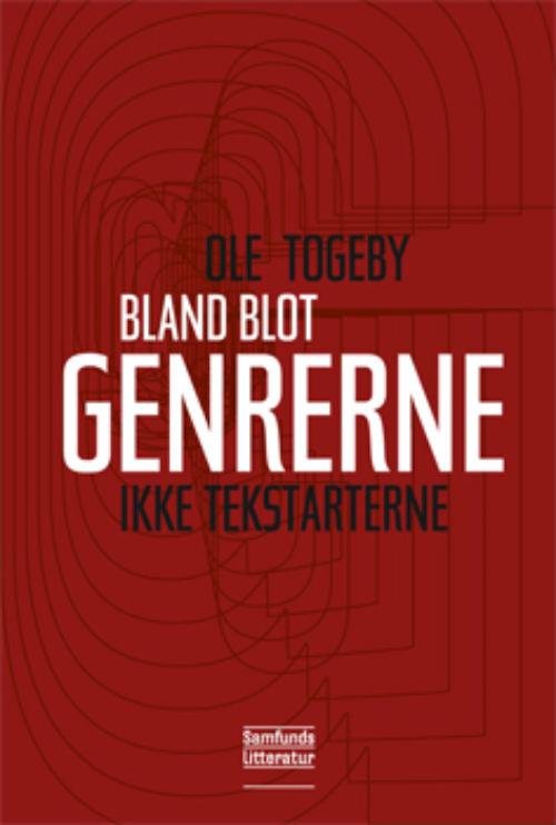 Cover for Ole Togeby · Bland blot genrerne - ikke tekstarterne (Sewn Spine Book) [1th edição] (2014)