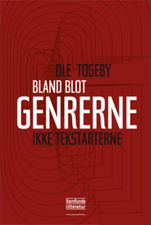 Bland blot genrerne - ikke tekstarterne - Ole Togeby - Bücher - Samfundslitteratur - 9788759314838 - 27. Juni 2014