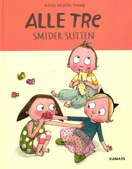 Cover for Maria Nilsson Thore · Alle tre smider sutten (Bound Book) [1º edição] (2016)