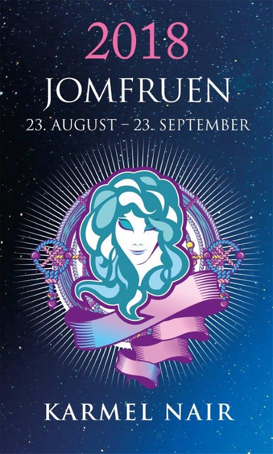 Horoskop 2018: Jomfruen 2018 - Karmel Nair - Bøger - HarperCollins Nordic - 9788771912838 - 1. november 2017