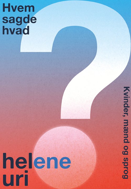Cover for Helene Uri · Hvem sagde hvad? (Poketbok) [1:a utgåva] (2019)