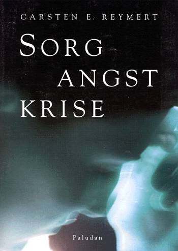 Cover for Carsten E. Reymert · Sorg, angst, krise (Pocketbok) [1:a utgåva] [Paperback] (2001)