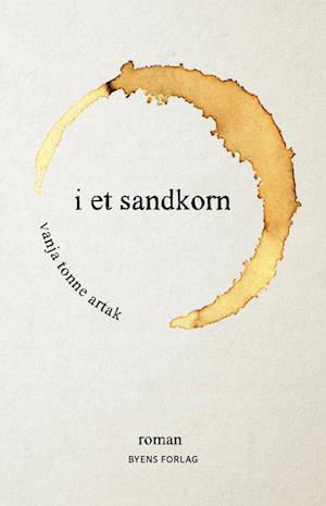 Cover for Vanja Tonne Artak · I et sandkorn (Sewn Spine Book) [1.º edición] (2023)