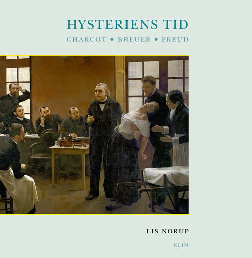 Cover for Lis Norup · Hysteriens tid (Sewn Spine Book) [1e uitgave] (2013)