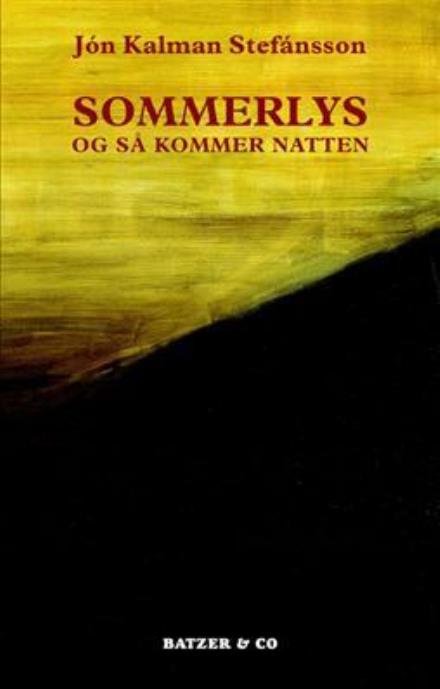 Cover for Jón Kalman Stefánsson · Sommerlys, og så kommer natten (Hardcover Book) [1th edição] (2009)