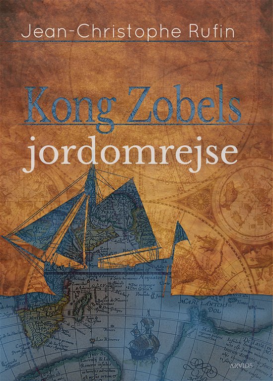 Cover for Jean-Christophe Rufin · Kong Zobels jordomrejse (Sewn Spine Book) [1e uitgave] (2018)